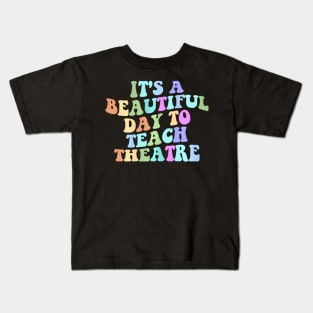 Its A Beautiful Day To Teach Theatre Retro Specials Squad Kids T-Shirt